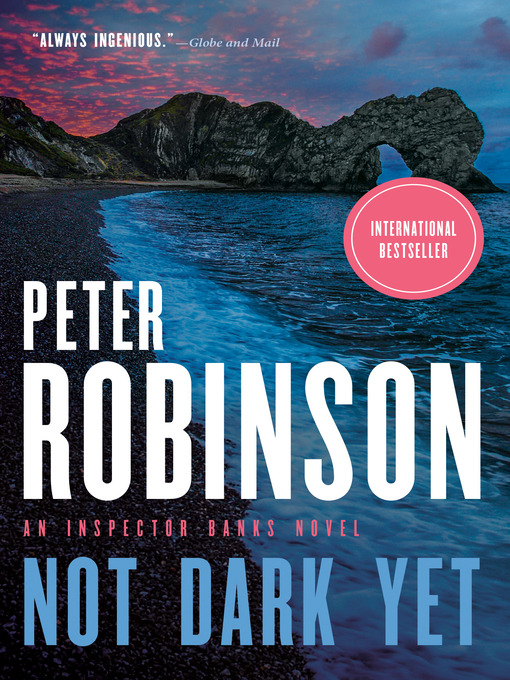 Title details for Not Dark Yet by Peter Robinson - Wait list